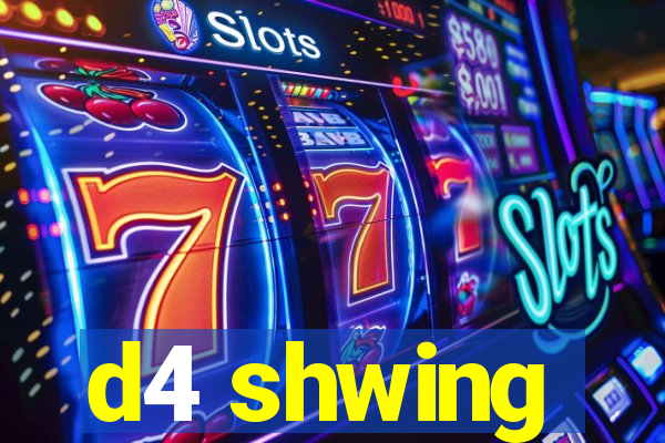d4 shwing